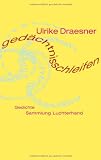 ged&auml;chtnisschleifen: Gedichte - Ulrike Draesner