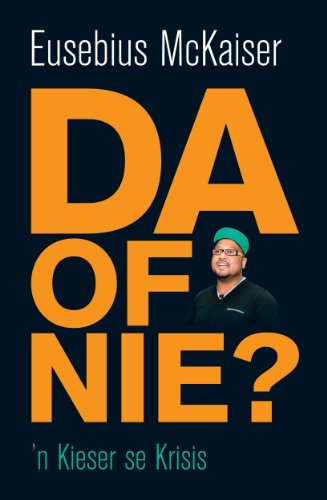 DA of nie?: 'n Kieser se krisis (Afrikaans Edition)