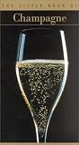 The Little Book Of Champagne (en anglais)