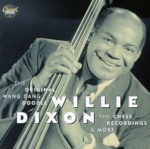 Willie Dixon - The Original Wang Dang Doodle - Zortam Music