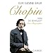 Chopin: Oder Die Sehnsucht. Eine Biographie