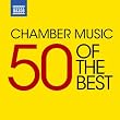 Chamber Music - 50 of the Best