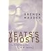 Yeats's Ghosts