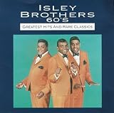 The Isley Brothers - Greatest Hits & Rare Classics