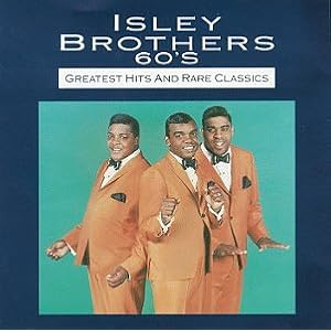 The Isley Brothers - Greatest Hits & Rare Classics