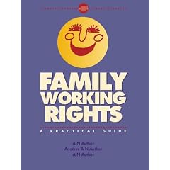 Working Family Rights: A Practical Guide (Legal Guidance)