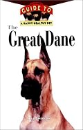 Great Dane: An Owner's Guide to a Happy Healthy Pet