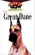 Great Dane: An Owner's Guide to a Happy Healthy Pet