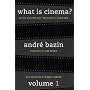 What Is Cinema?: Volume I: 1