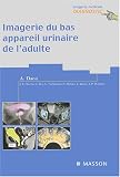 Imagerie du bas appareil urinaire de l'adulte