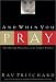 And When You Pray: The Deeper Meaning of the Lord's Prayer