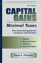 Capital Gains, Minimal Taxes: The Essential Guide for Investors and Traders