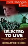 Review Hodder & Stoughton Religious  / Selected to Live (God Changes Lives)