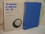 The Emergence Of A UAW Local, 1936-1939 : A Study In  Class And Culture