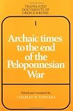 Archaic Times to the End of the Peloponnesian War (Translated Documents of Greece and Rome)