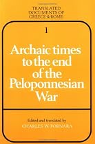 Archaic Times to the End of the Peloponnesian War (Translated Documents of Greece and Rome)