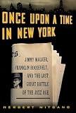 Once Upon a Time in New York : Jimmy Walker, Franklin Roosevelt, and the Last Great Battle of the Jazz Age