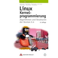 Linux-Kernelprogrammierung. Algorithmen und Strukturen der Version 2.4 (Gebundene Ausgabe)