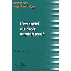 L'essentiel du droit administratif : fiches de cours et cas pratiques corrig�s