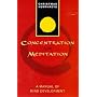 Concentration and Meditation: Manual of Mind Development