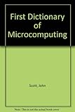 First dictionary of microcomputing