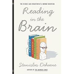 Reading in the Brain: The Science and Evolution of a Human Invention