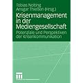 Krisenmanagement in der Mediengesellschaft: Potenziale und Perspektiven der Krisenkommunikation