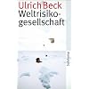 Weltrisikogesellschaft: Auf der Suche nach der verlorenen Sicherheit (suhrkamp taschenbuch)