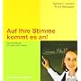 Auf Ihre Stimme kommt es an!: Das Praxisbuch f�r L&hellip von Sabine F. Gutzeit
