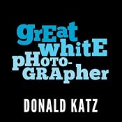 Great White Photographer | [Donald Katz]