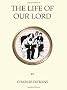 The Life of Our Lord (Oneworld Classics)