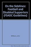 On the sidelines : football and disabled supporters