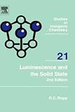 Luminescence and the Solid State, Second Edition (Studies in Inorganic Chemistry)