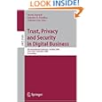 Trust, Privacy and Security in Digital Business: 5th International Conference, TrustBus 2008 Turin, Italy, September 1-5, 2008, Proceedings (Lecture ... Computer Science / Security and Cryptology) (Sep 25, 2008)