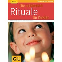 Die sch�nsten Rituale f�r Kinder (GU Ratgeber Kinder)