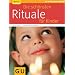 Die sch�nsten Rituale f�r Kinder (GU Ratgeber Kinder)