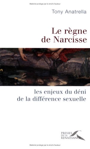 Le règne de Narcisse : Les enjeux du déni de la différence sexuelle