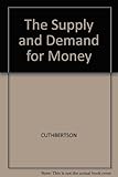 The supply and demand for money