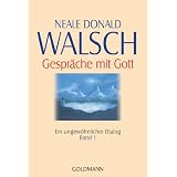 Gespr�che mit Gott Band 1: Ein ungew�hnlicher Dialogvon "Neale Donald Walsch"