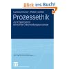 Prozessethik: Zur Organisation ethischer Entscheidungsprozesse (Schriften zur Gruppen- und Organisationsdynamik)