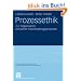 Prozessethik: Zur Organisation ethischer Entscheidungsprozesse (Schriften zur Gruppen- und Organisationsdynamik)