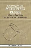 Elements of the Scientific Paper: A Step-by-Step Guide for Students and Professionals
