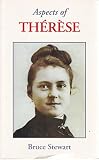 Aspects of Thérèse : Thérèse of Lisieux, little white flower and Doctor of the Church