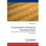 Classification of Smoking Cessation Status: Applying Machine Learning Methods to Health Survey... by Mollie Poynton