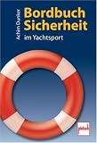 Bordbuch Sicherheit im Yachtsport - Achim Dunker