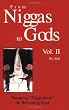 From Niggas to Gods, Vol. II: Escaping "Niggativity" & Becoming God