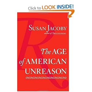 The Age of American Unreason - Susan Jacoby