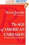 The Age of American Unreason