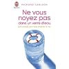 Ne vous noyez pas dans un verre d'eau - 100 conseils pour vous simplifier la vie !
