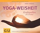 Yoga-Weisheit: Kraftquellen für 52 Wochen (Tischaufsteller K,G&S) Cover image